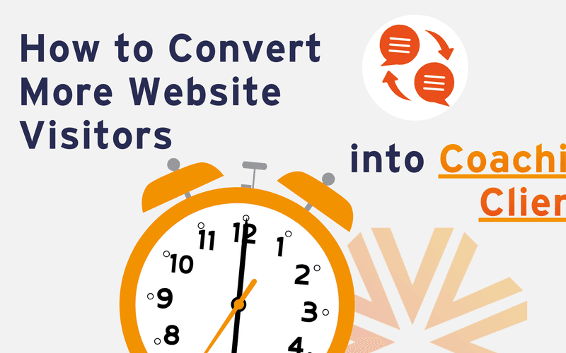 How to Convert More Website Visitors into Coaching Clients