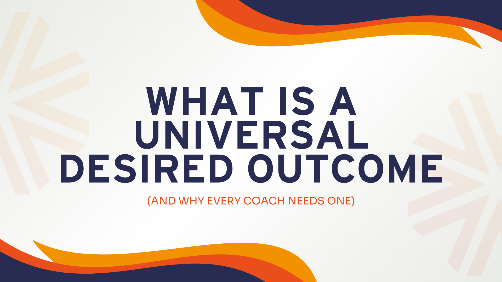 What Is a Universal Desired Outcome