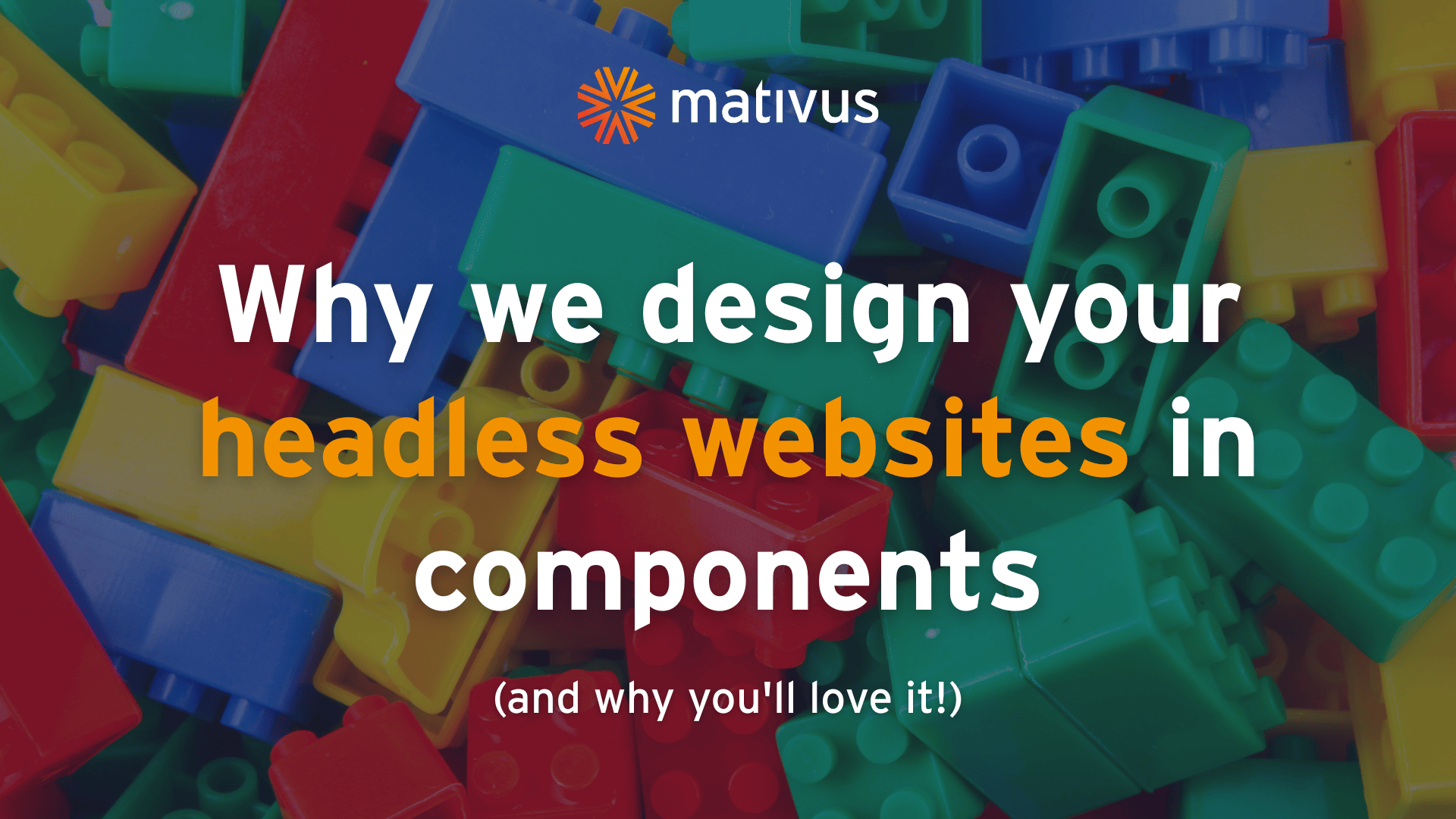 Why we design your websites in components (and why you’ll love it!)
