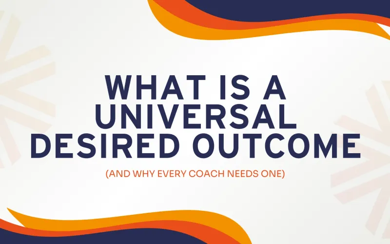 What Is a Universal Desired Outcome?